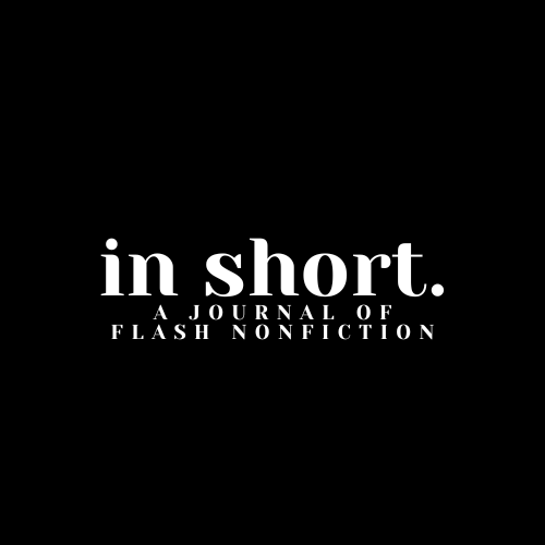 In Short: A Journal of Flash Nonfiction